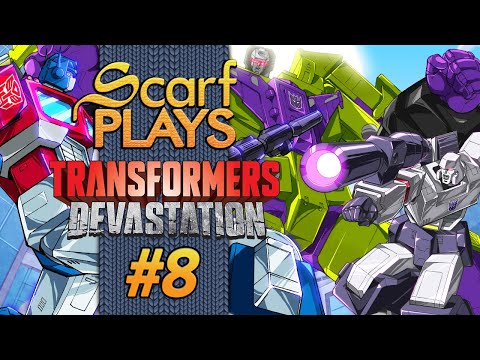 ScarfPlays Transformers Devastation - 8.Feeling Menaced ~Fixed~