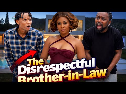 THE D!SRESPECTFUL BROTHER IN-LAW GOT WHAT HE DESERVES | Edith Hanson | Thespian Nozy | Ellamin