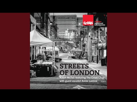 Streets of London (feat. The Crisis Choir & guest vocalist Annie Lennox)