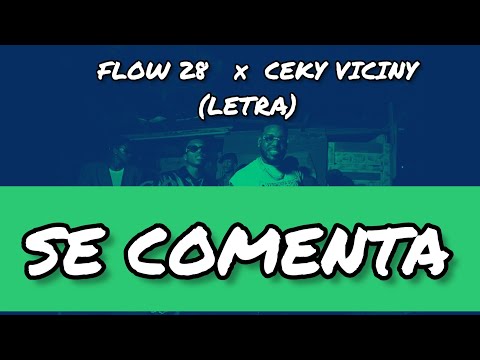 Flow 28 x Ceky Viciny - Se Comenta (Letra/Lyrics)