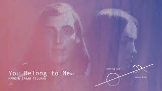 Mark &amp; Sarah Tillman - You Belong to Me (Audio)