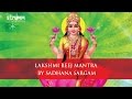 Lakshmi Beej Mantra By Sadhana Sargam