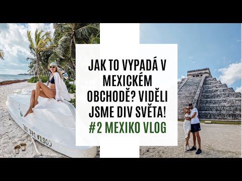 JAK TO VYPADÁ V MEXICKÉM OBCHODĚ? VIDĚLI JSME DIV SVĚTA | MEXIKO VLOG #2