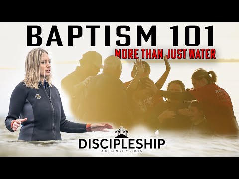 Baptism 101: More Than Just Water | Discipleship Series