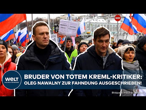 OLEG NAWALNY: Bruder von totem Kreml-Kritiker in Russland zur Fahndung ausgeschrieben!