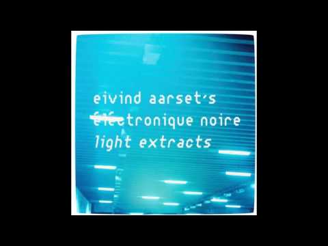 Eivind Aarset - Wolf Extract