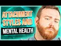 The Shocking Link Between Attachment Styles & Mental Health
