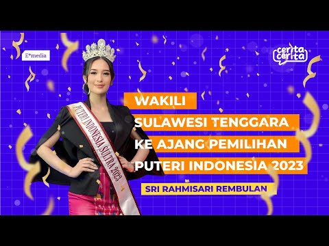Wakili Sulawesi Tenggara ke Ajang Pemilihan Puteri Indonesia 2023 | Cerita-Cerita Eps. 6