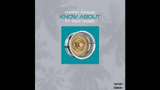 Harry Fraud - Know About Ft. Rick Ross