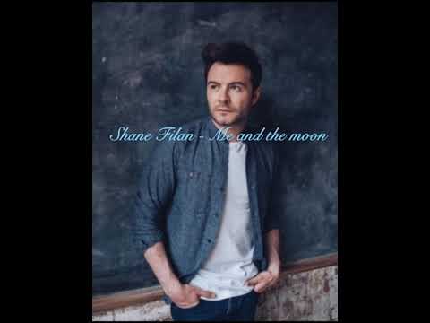 Me And The Moon - Shane Filan