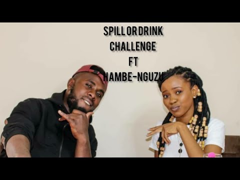 HAMBE-NGUZU  sets the record clean after being called rude &arrogant in our spill or drink challenge