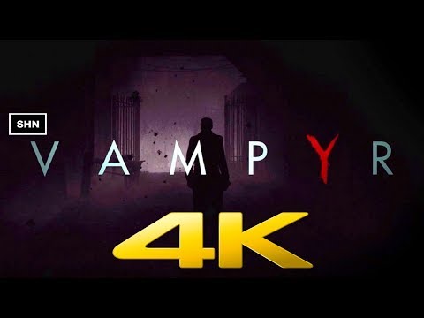Vampyr | 4K 60fps | Ultra HD | Part 1| Game Movie Walkthrough Gameplay No Commentary