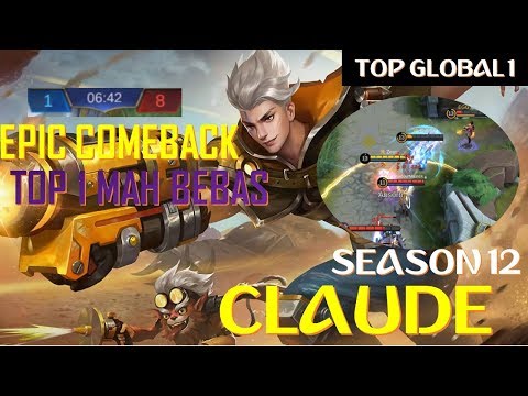 EPIC COMEBACK - Top 1 GLOBAL Claude season 12 / tips, build and Claude Gameplay 2019