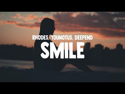 RHODES & YouNotUs & Deepend - Smile (Lyrics)