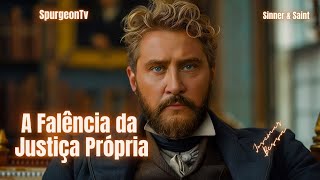 A Falência da Justiça Própria  | Charles Spurgeon | Sermão 1357