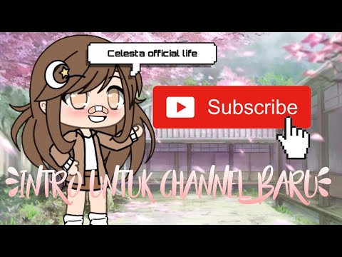 Intro Gacha Life.By:Celesta official life😉