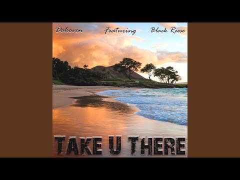 Take U There
