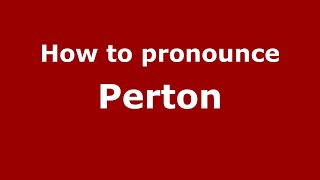 How to pronounce Perton
