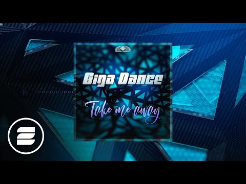 Giga Dance - Take Me Away (Official Music Video HD)
