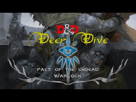 D&D Deep Dive: Pact of the Undead Warlock