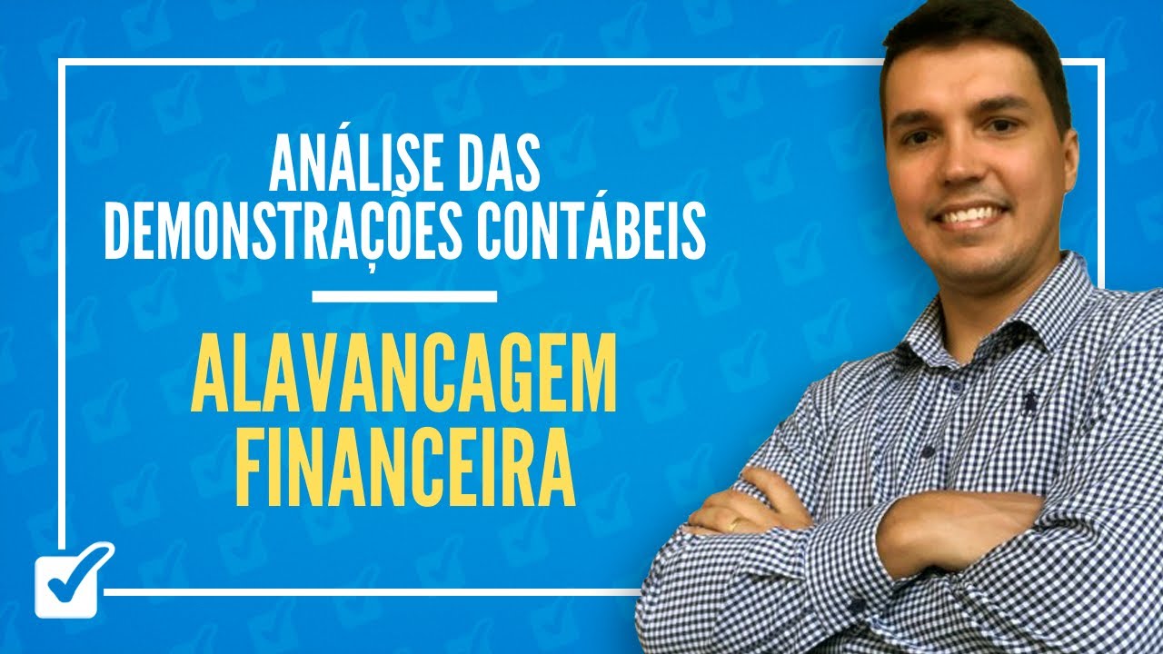 04.01. Aula de Alavancagem financeira (Análise das Demonstrações Contábeis)