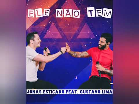 ELE NÃO TEM {Roxinho} - Jonas Esticado feat. Gustavo Lima