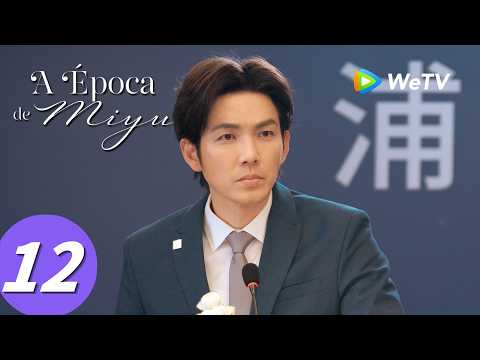 【A Época de Miyu】Episódio 12 (The Epoch of Miyu) Zhong Han Liang e Zhu Zhu | WeTV