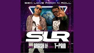 Sex Love Rock N Roll (SLR) (feat. T-Pain) (Cahill Edit)