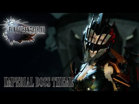 FINAL FANTASY XV OST Imperial Boss Theme ( Invidia )