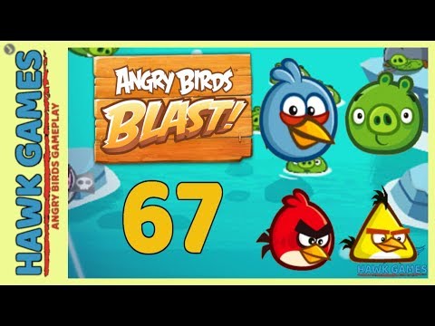 Angry Birds Blast 💥 Level 67 - 3 Stars Walkthrough, No Boosters