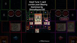 Kewl Tune 1 card combo post Blazing Dominion by DivineRapier330
