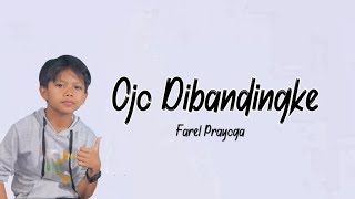 Download lagu Ojo Di Bandingke - Farel Prayoga (Lirik Lagu) mp3 Download lagu Ojo Di Bandingke - Farel Prayoga (Lirik Lagu) mp3