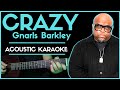 CRAZY GNARLS BARKLEY ACOUSTIC KARAOKE VERSION Song With Lyrics Original Key