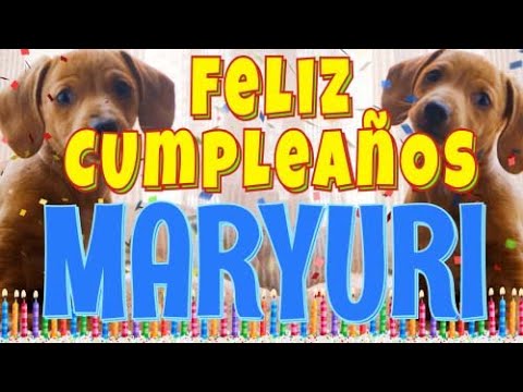 ¡Feliz Cumpleaños Maryuri! (Perros hablando gracioso) ¡Muchas Felicidades Maryuri!
