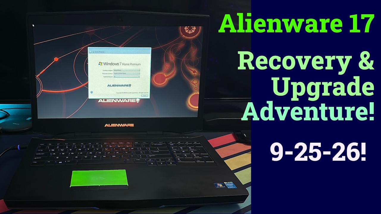 The Alienware 17 Recovery & Upgrade Adventure - 9-25-26!