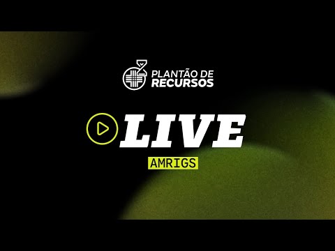 LIVE PLANTÃO DE RECURSOS - AMRIGS
