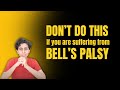 Avoid These Mistakes When You Are Suffering From Bells Palsy