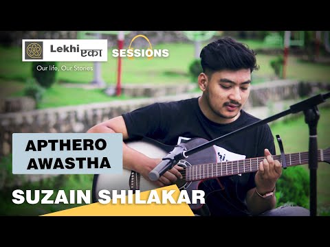 APTHERO AWASTHA - bekcha - Suzain Shilakar - Lekhiyeka Sessions E01