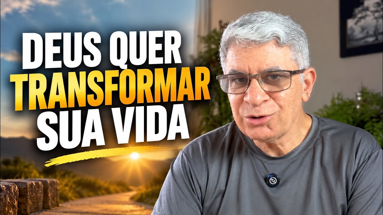 DEUS QUER TRANSFORMAR SUA VIDA