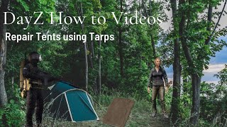 How To Repair Tents in DayZ Using Tarps
