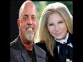 Barbra Streisand with Billy Joel  "New York State of Mind"