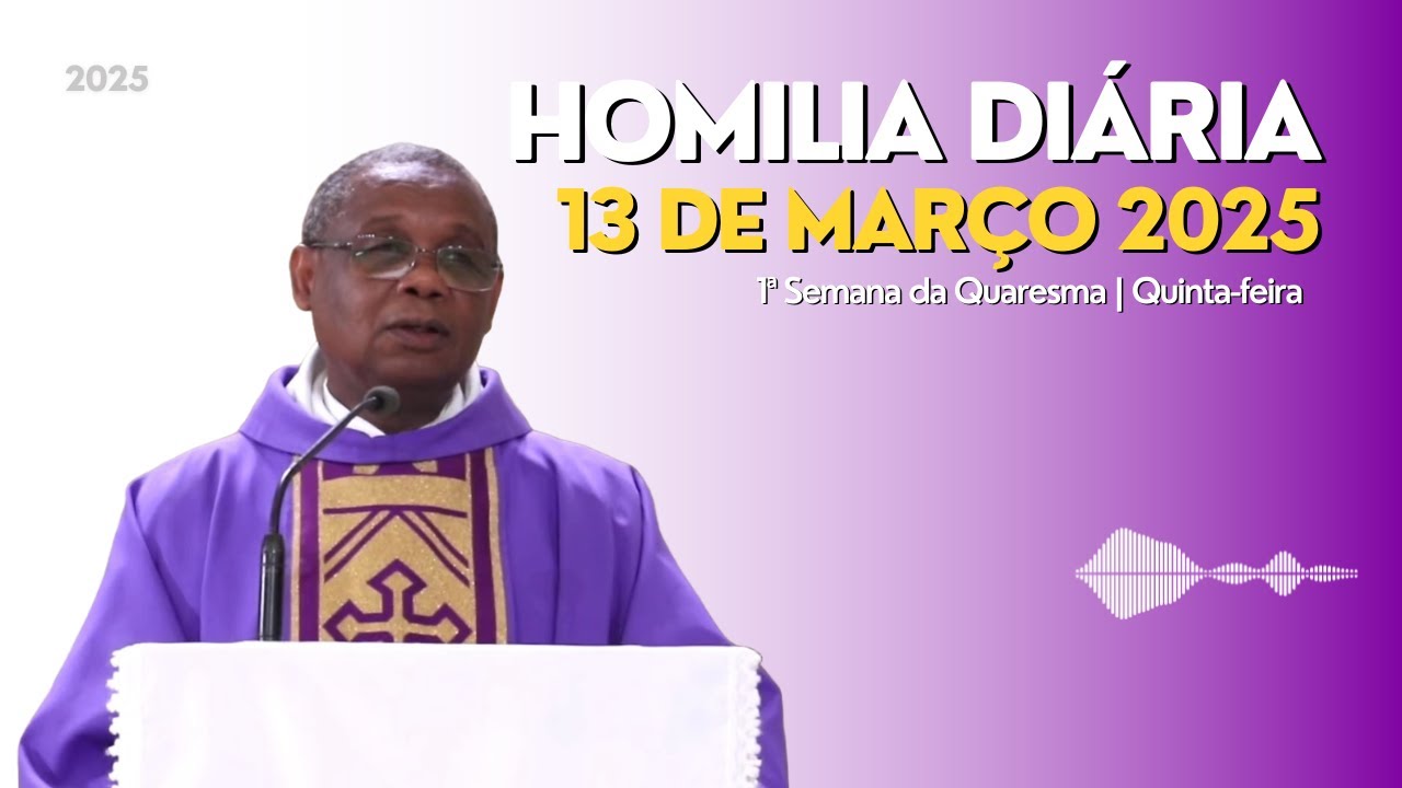 🎙️ HOMILIA DIÁRIA | 1ª Semana da Quaresma | Quinta-feira