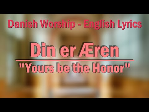 Din Er Æren by Skywalk Lovsang [Danish Worship w/ English Lyrics]