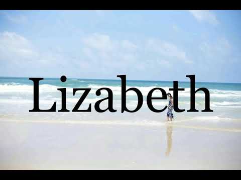 How To Pronounce Lizabeth🌈🌈🌈🌈🌈🌈Pronunciation Of Lizabeth
