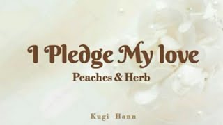 I Pledge My Love - Peaches &amp; Herb