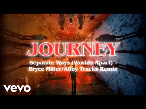 Journey - Separate Ways (Worlds Apart) (Bryce Miller/Alloy Tracks Remix)