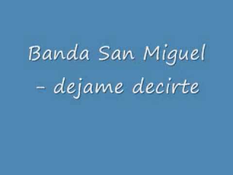 Banda San Miguel - Dejame decirte