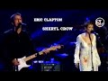 Eric Clapton Sheryl Crow With David Sanborn My Favorite Mistake Little Wing