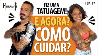Fiz uma tatuagem - E agora? - Como cuidar da sua tattoo? - #EP37