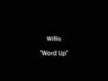 "Word Up" - Willis 